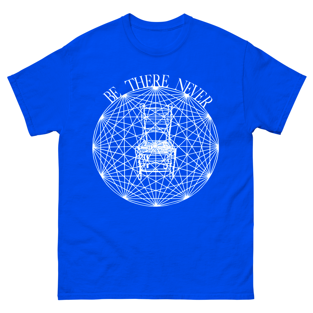 Be There Never Unisex tee